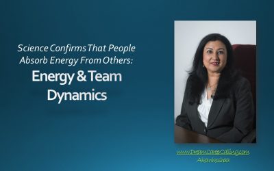 Science Confirms That People Absorb Energy From Others- Energy & Team Dynamics